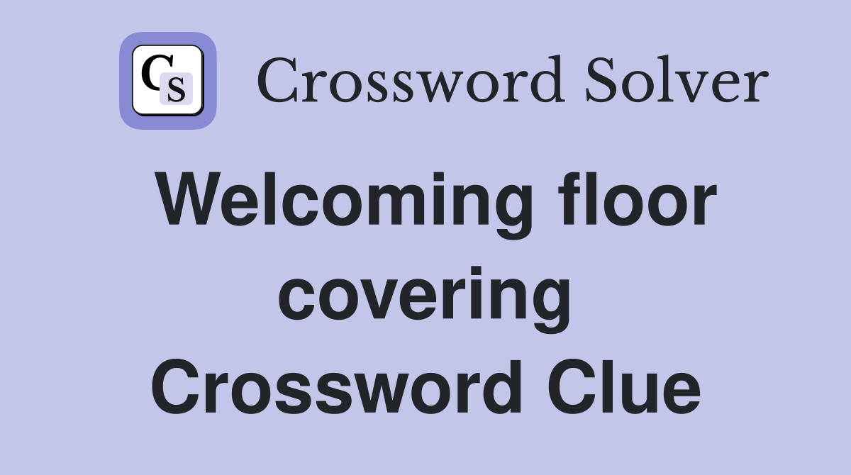 Welcoming floor covering Crossword Clue