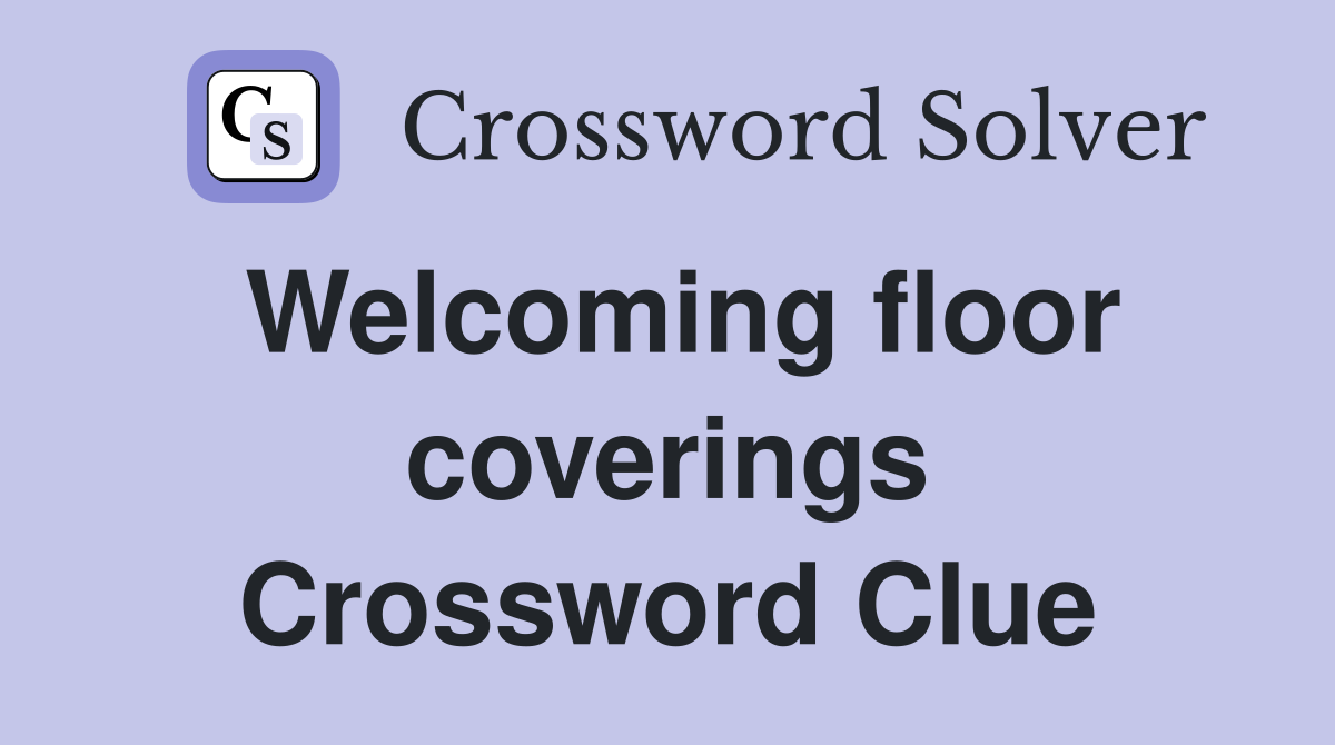 Welcoming floor coverings Crossword Clue