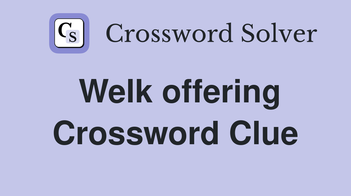 Welk offering Crossword Clue