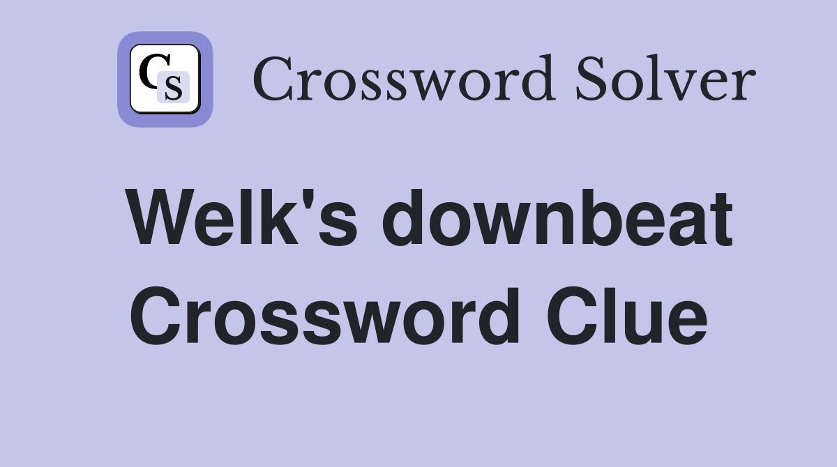 Welk's downbeat Crossword Clue