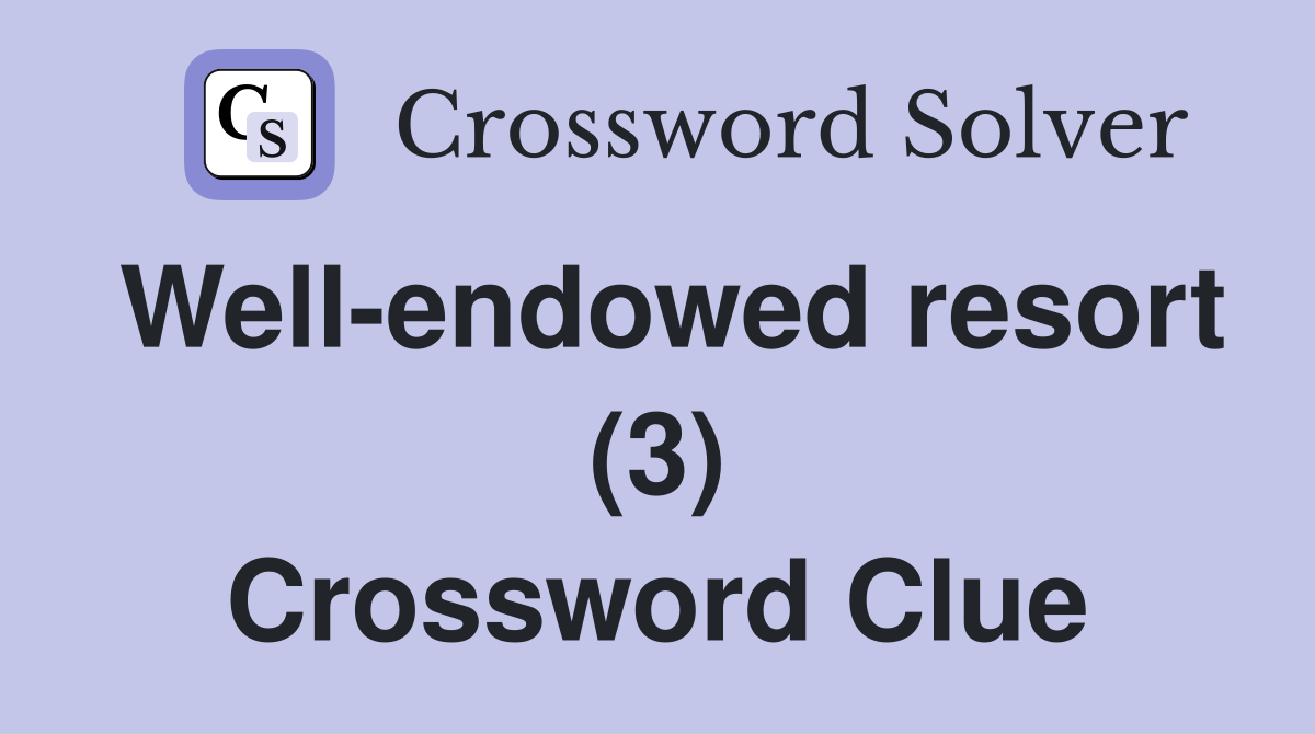 Well-endowed resort (3) Crossword Clue
