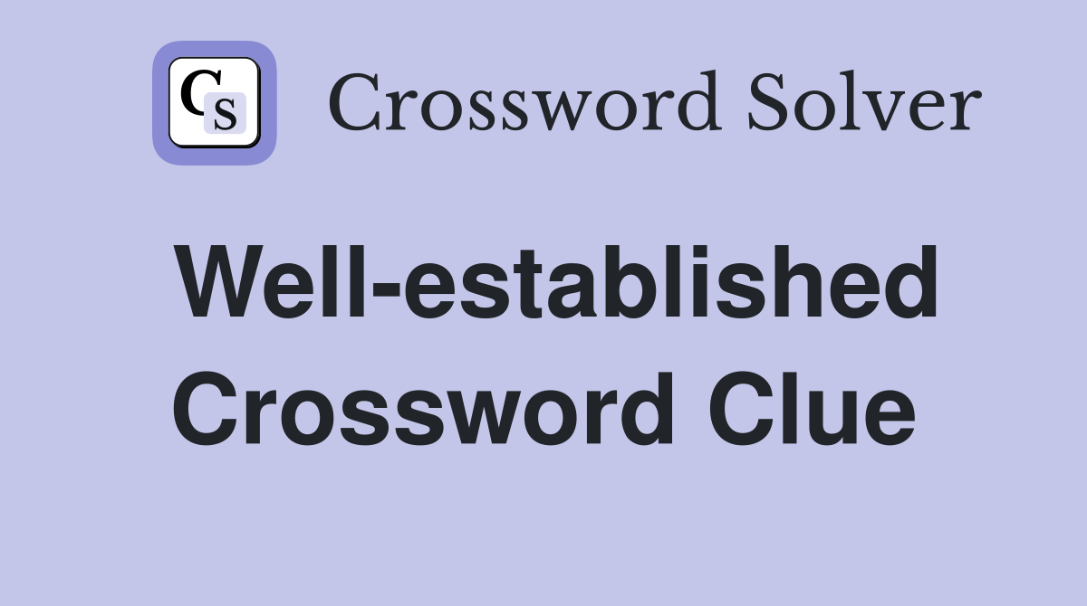 Well-established Crossword Clue