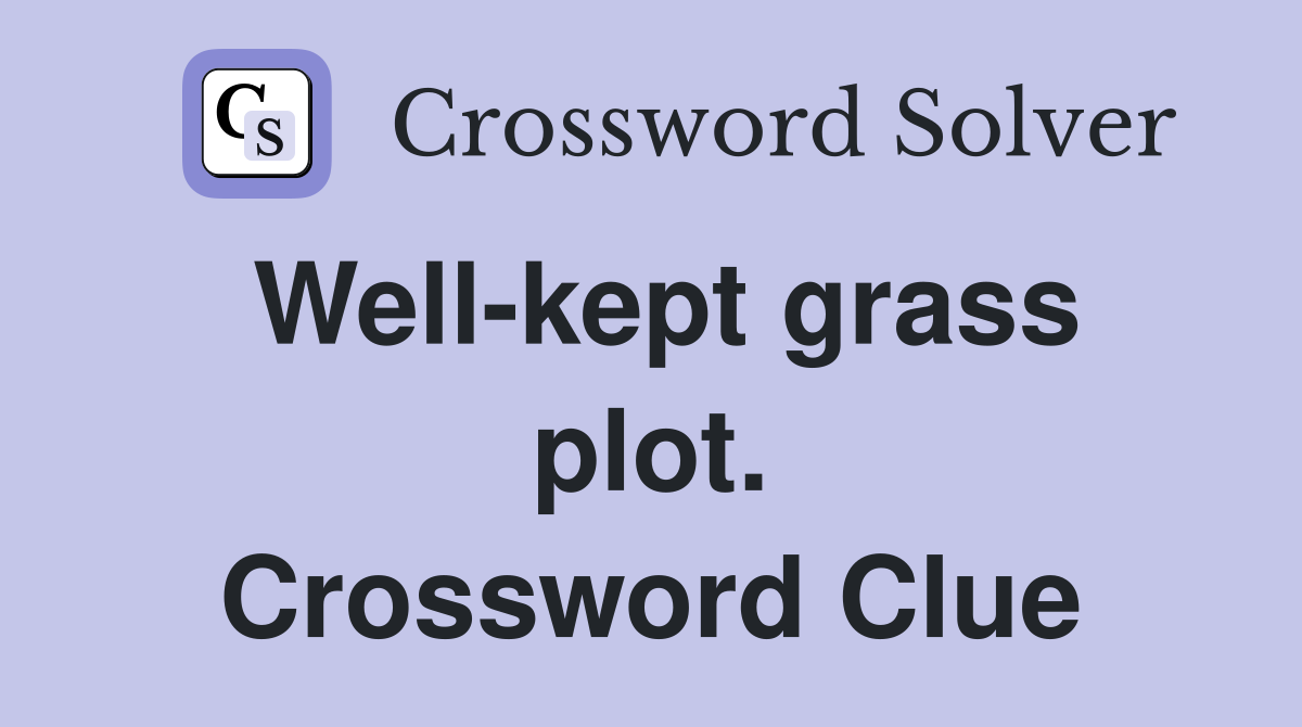 Well-kept grass plot. Crossword Clue