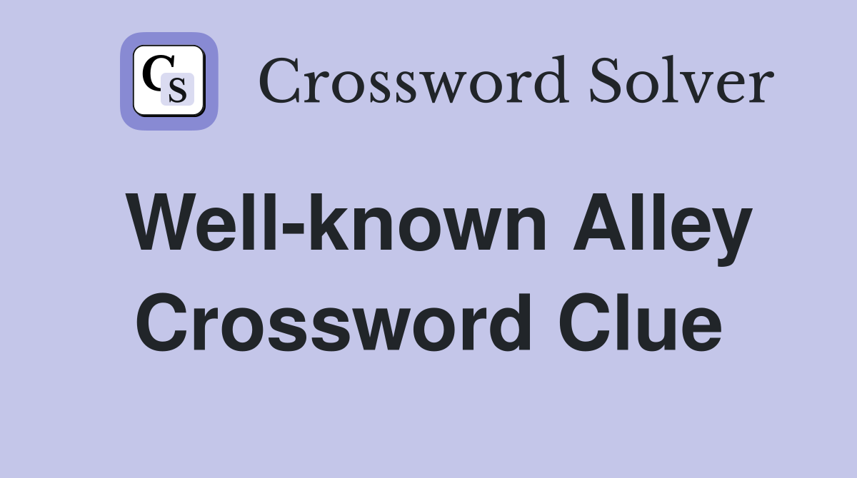 Well-known Alley Crossword Clue