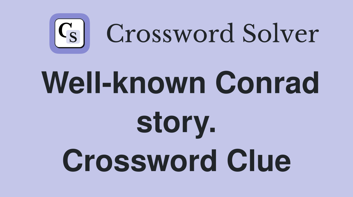 Well-known Conrad story. Crossword Clue