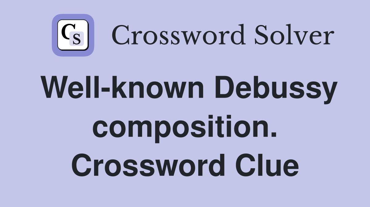 Well-known Debussy composition. Crossword Clue
