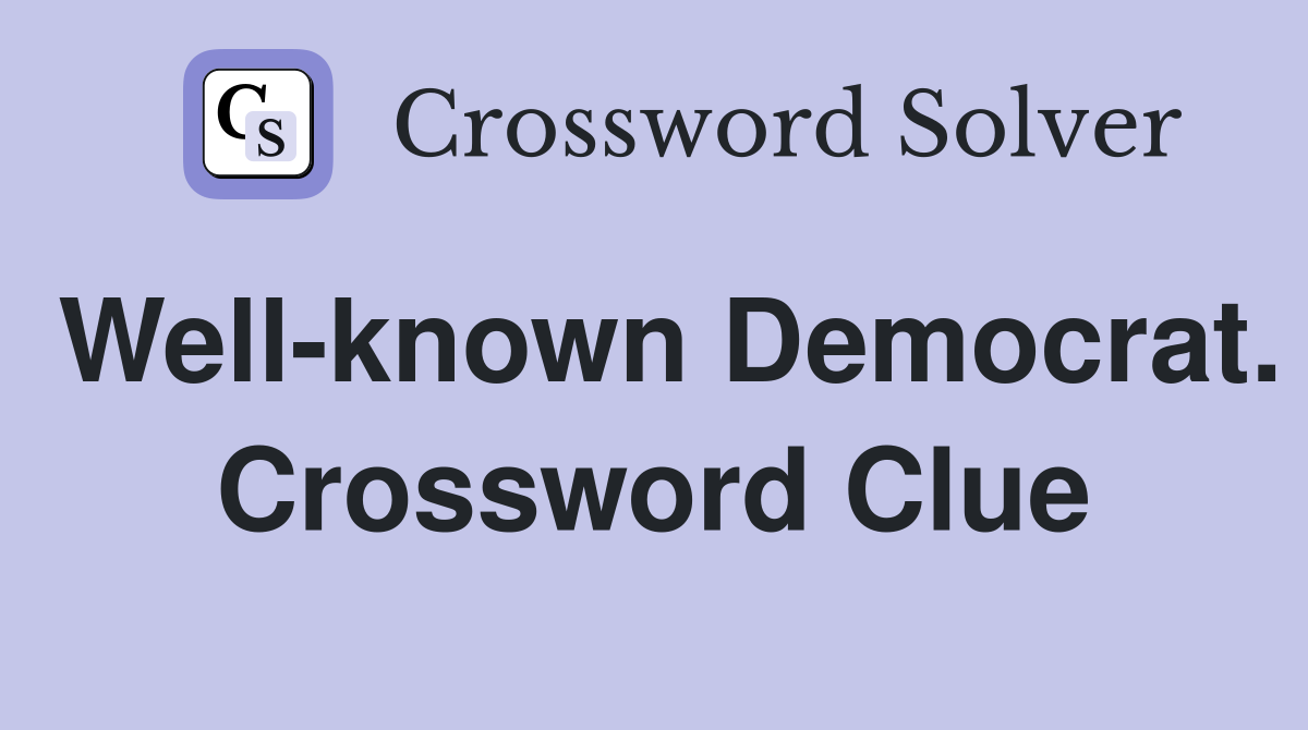 Well-known Democrat. Crossword Clue