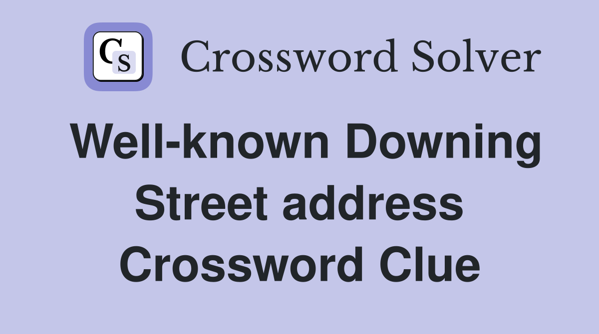 Well-known Downing Street address Crossword Clue