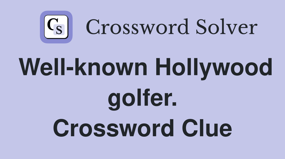 Well-known Hollywood golfer. Crossword Clue