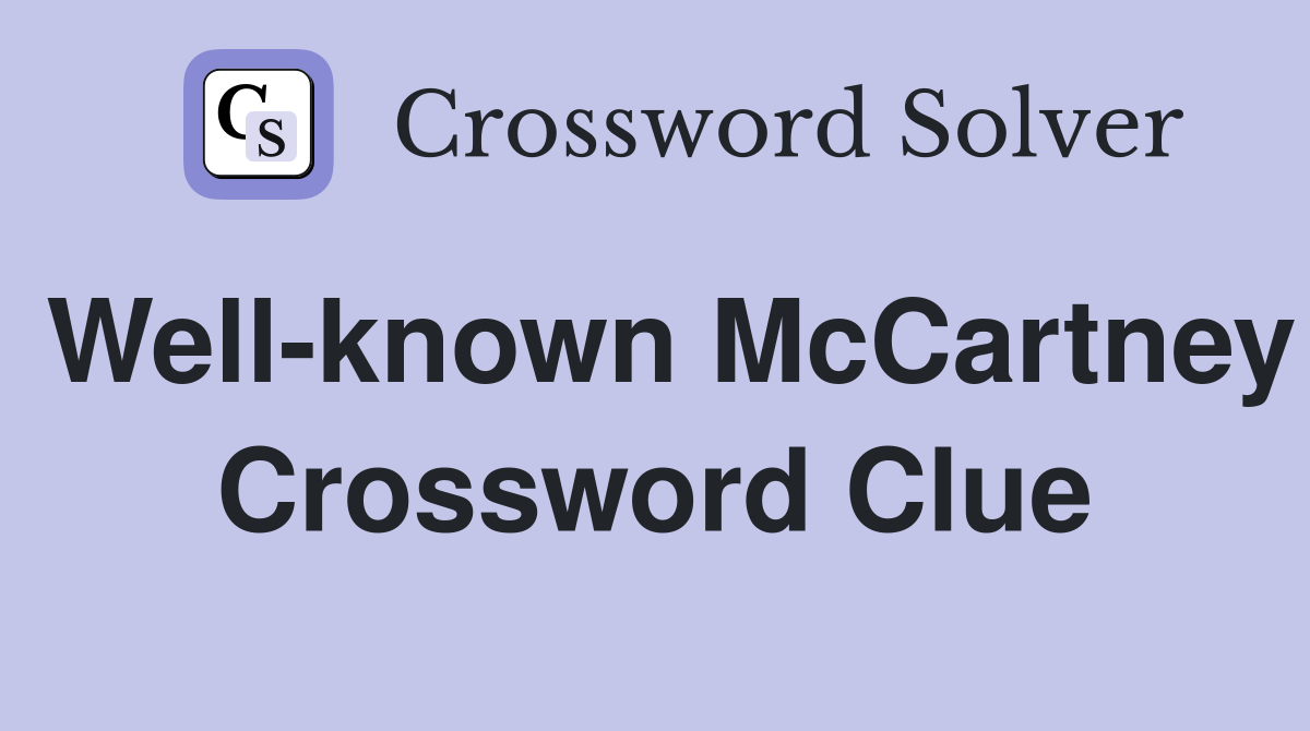 Well-known McCartney Crossword Clue