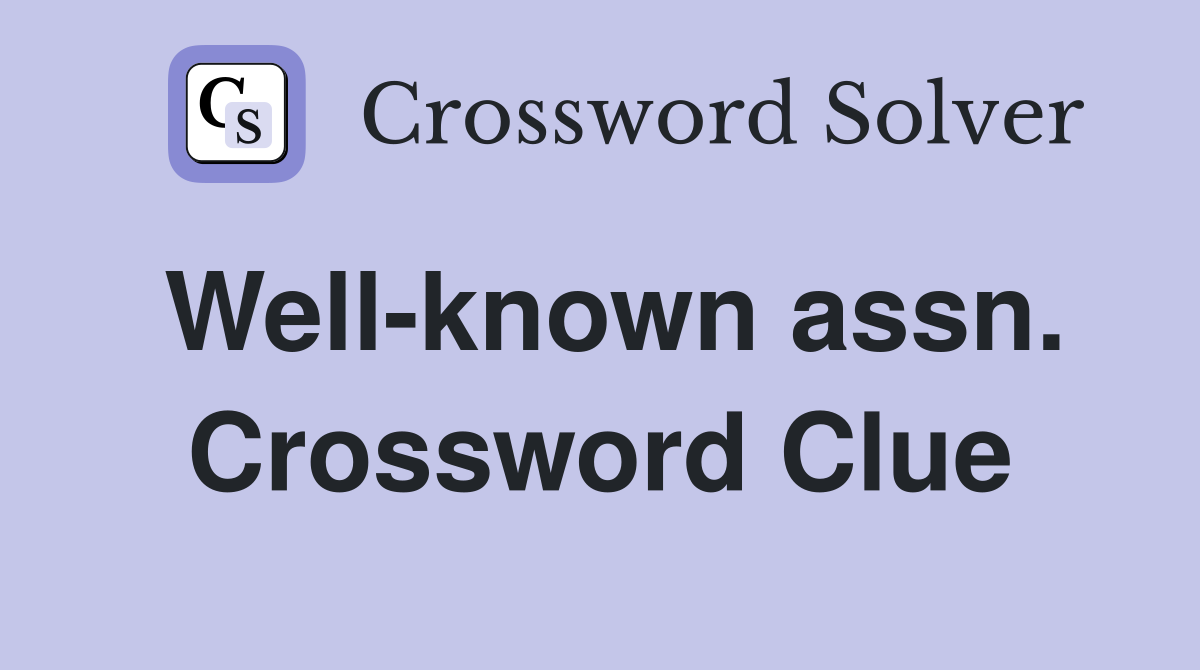 Well-known assn. Crossword Clue