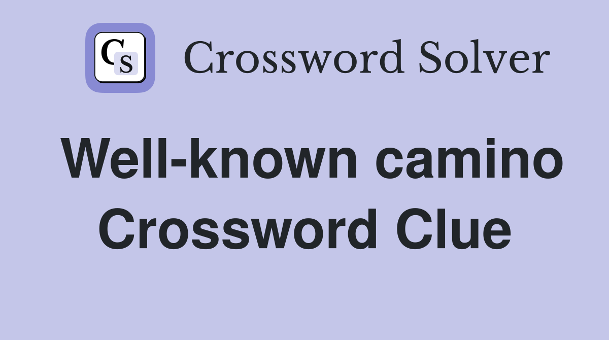 Well-known camino Crossword Clue
