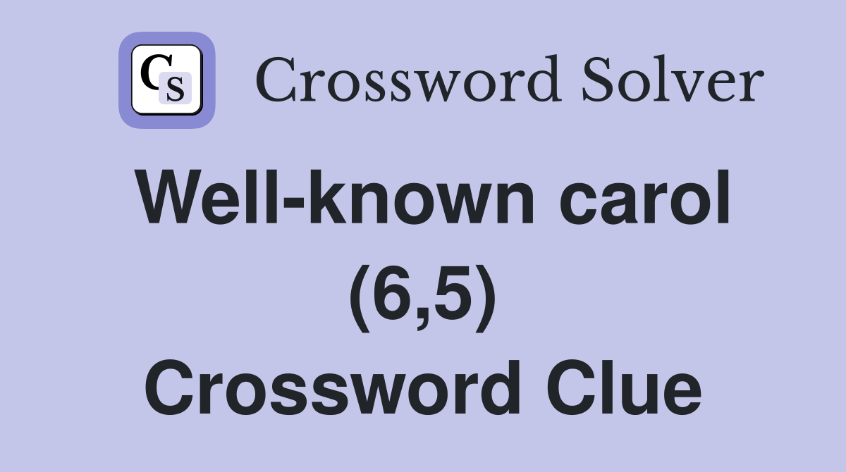 Well-known carol (6,5) Crossword Clue