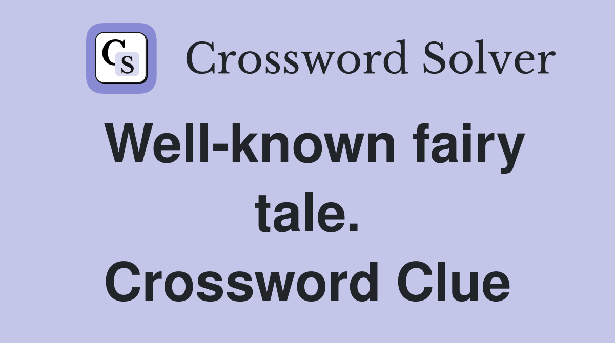 Well-known fairy tale. Crossword Clue