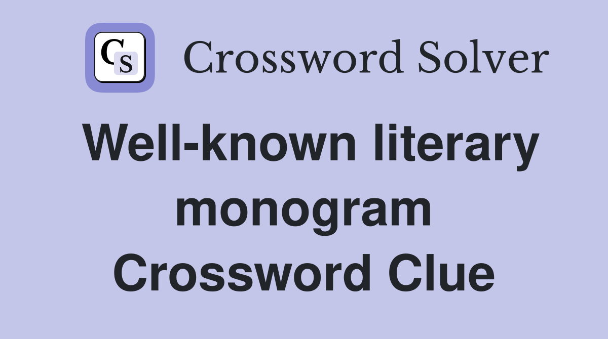 Well-known literary monogram Crossword Clue