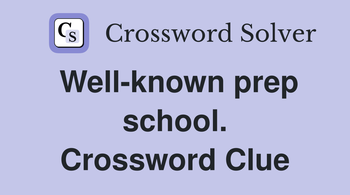 Well-known prep school. Crossword Clue