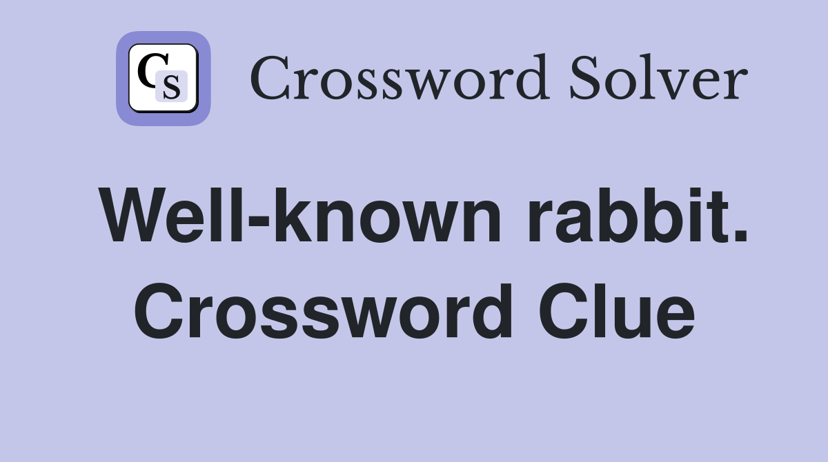Well-known rabbit. Crossword Clue