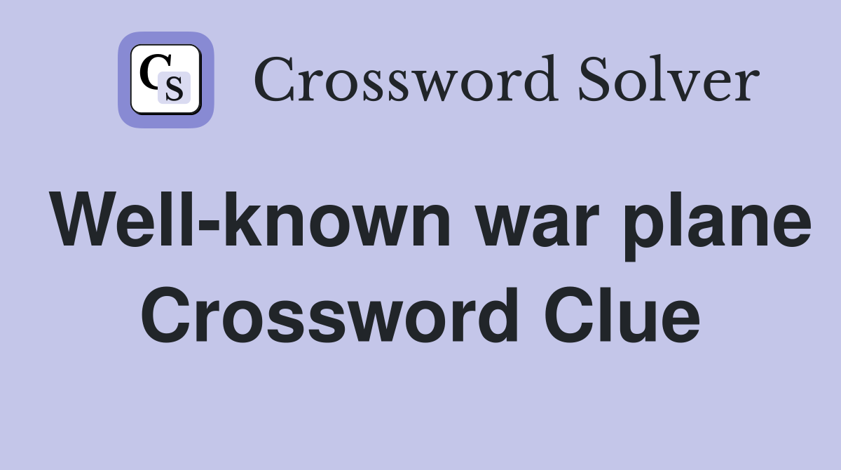 Well-known war plane Crossword Clue