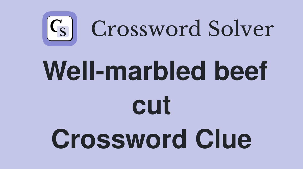 Well-marbled beef cut Crossword Clue