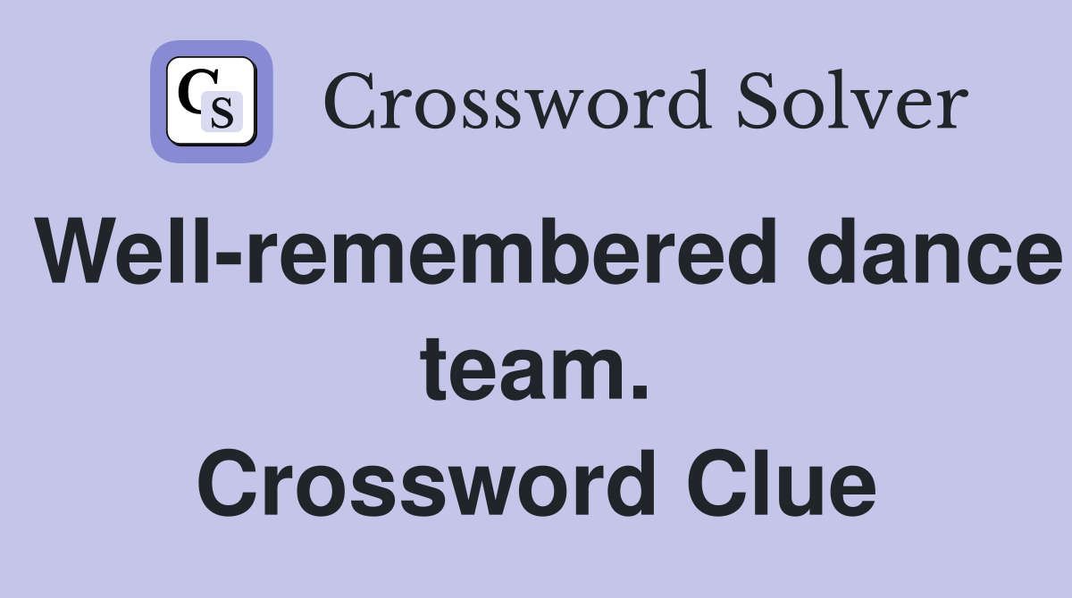 Well-remembered dance team. Crossword Clue