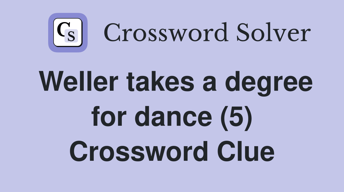 Weller takes a degree for dance (5) Crossword Clue