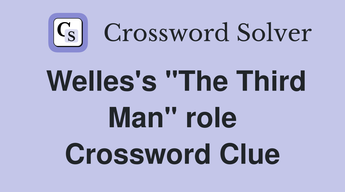 Welles's "The Third Man" role Crossword Clue