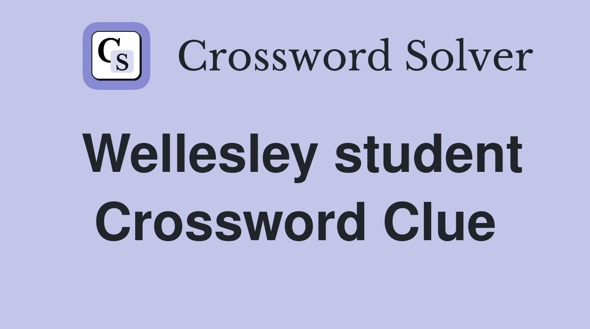 Wellesley student Crossword Clue