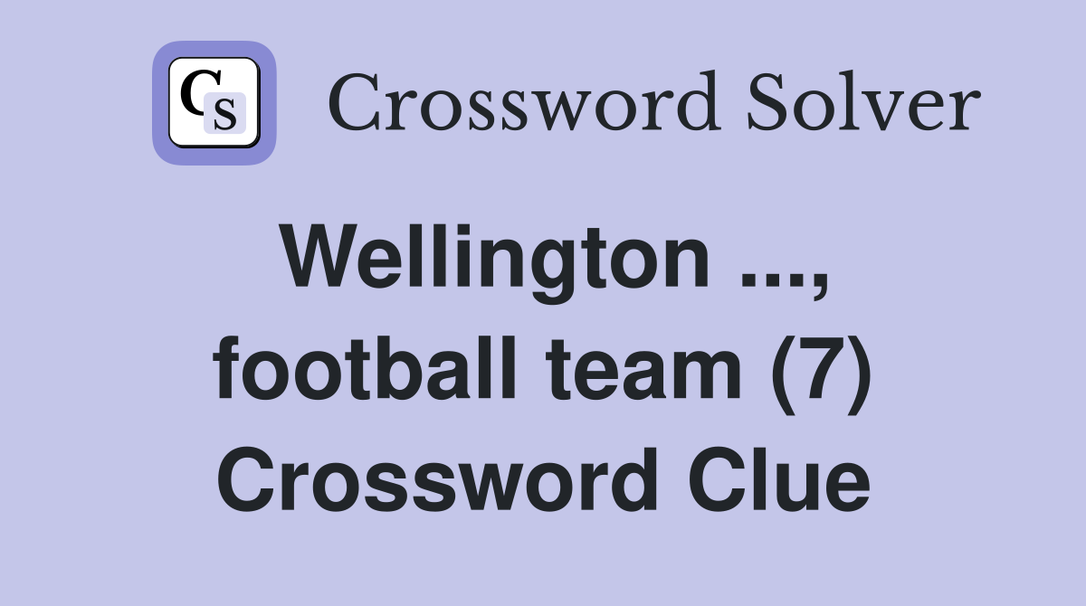 Wellington ..., football team (7) Crossword Clue