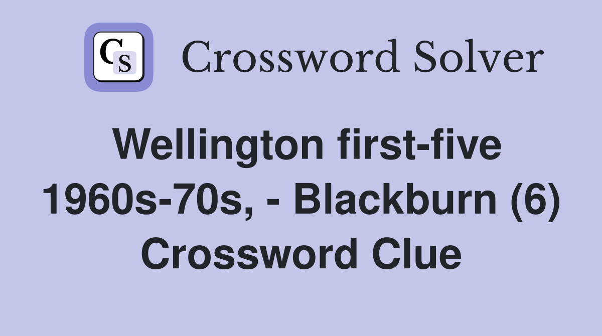 Wellington first-five 1960s-70s, - Blackburn (6) Crossword Clue