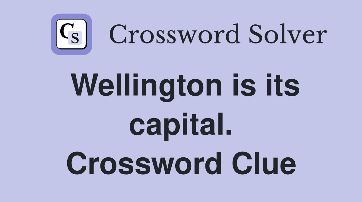 Wellington is its capital. Crossword Clue