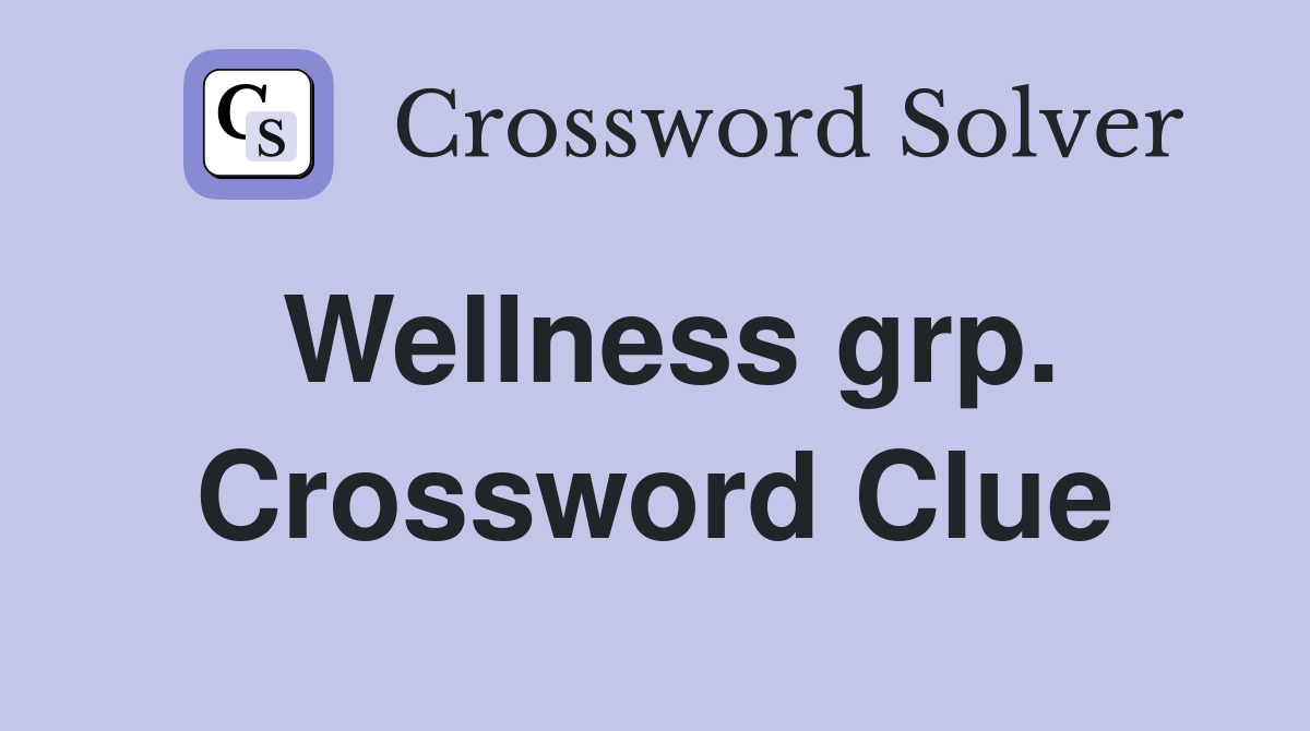 Wellness grp. Crossword Clue