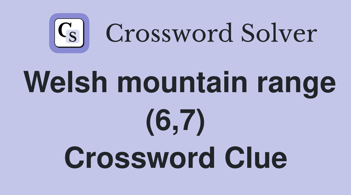 Welsh mountain range (6,7) Crossword Clue