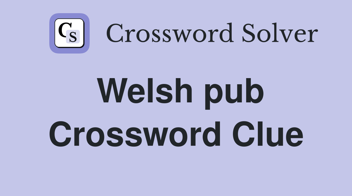 Welsh pub Crossword Clue