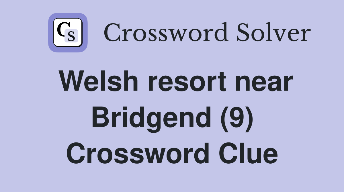 Welsh resort near Bridgend (9) Crossword Clue
