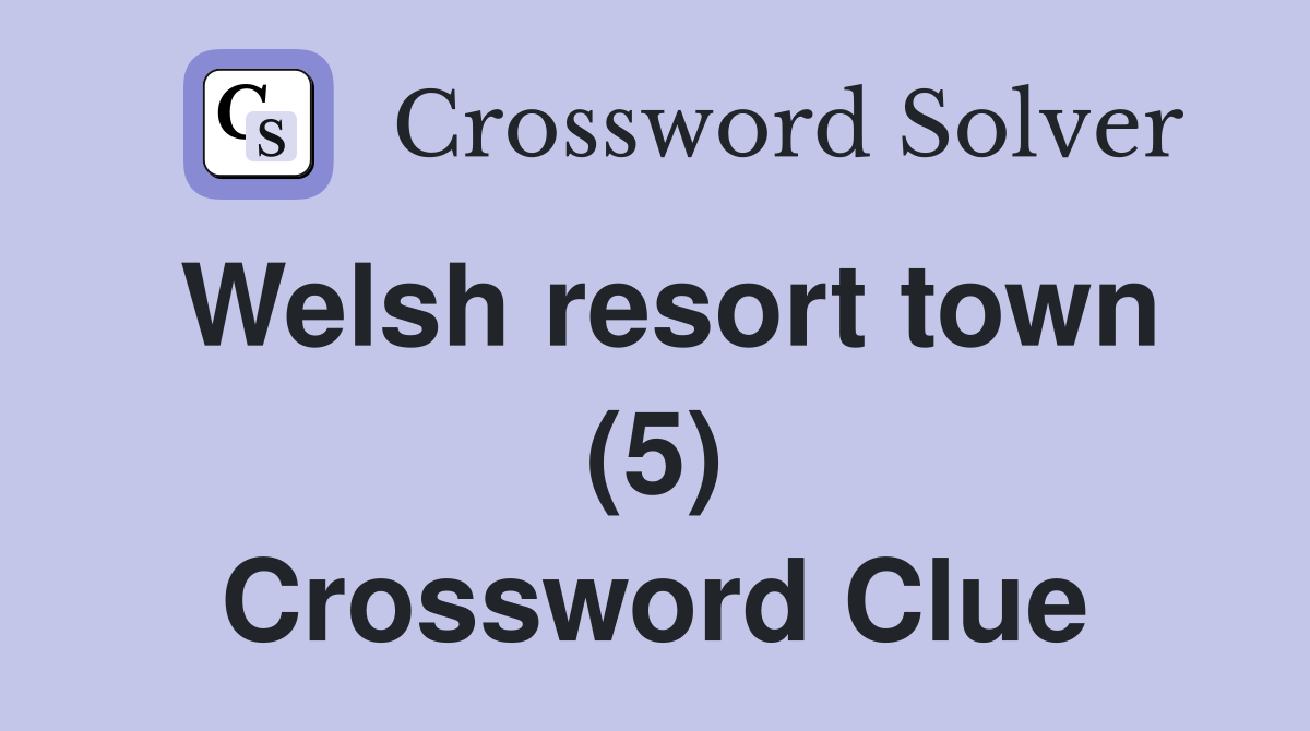 Welsh resort town (5) Crossword Clue
