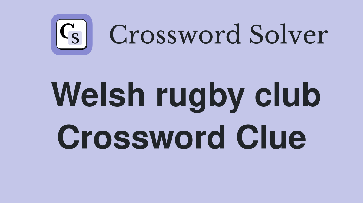 Welsh rugby club Crossword Clue