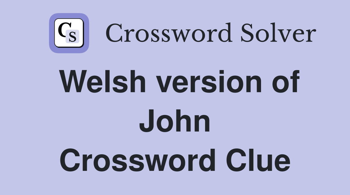 Welsh version of John Crossword Clue