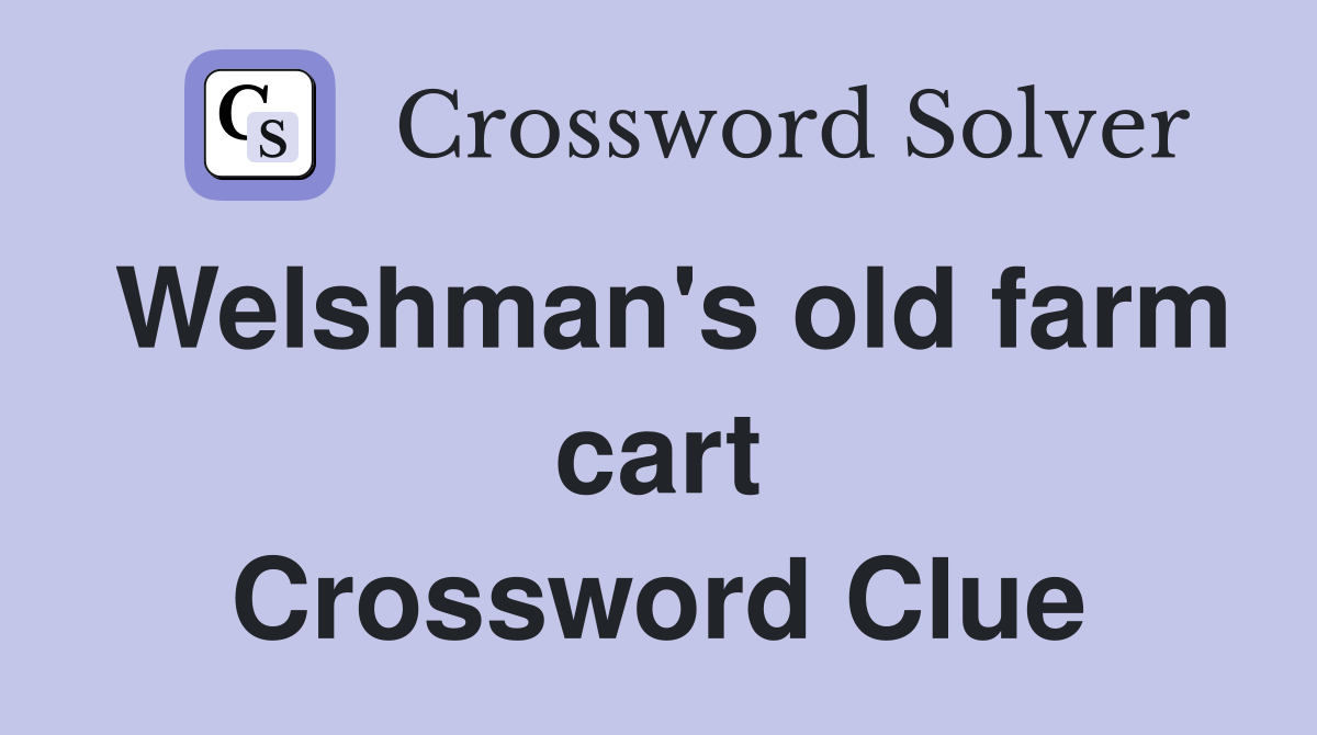 Welshman's old farm cart Crossword Clue