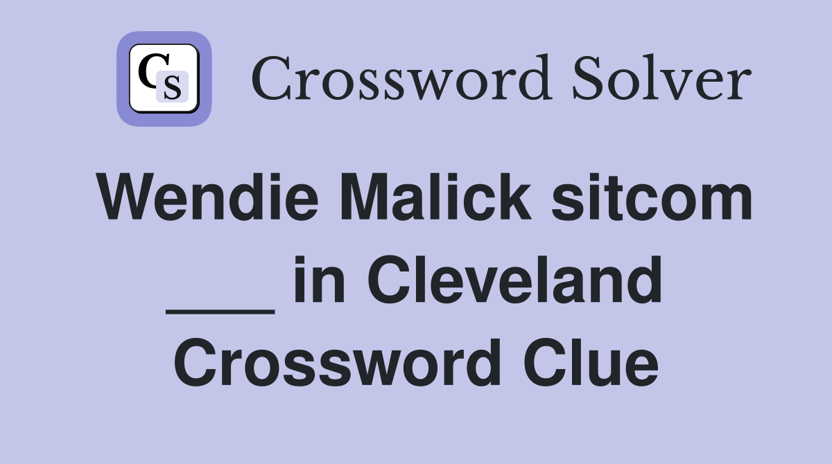 Wendie Malick sitcom ___ in Cleveland Crossword Clue