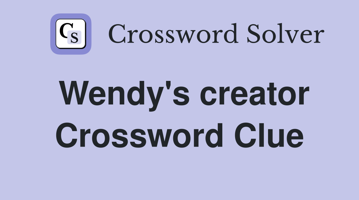 Wendy's creator Crossword Clue