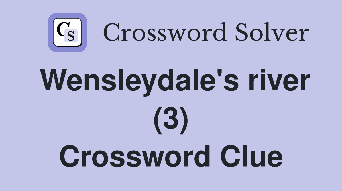 Wensleydale's river (3) Crossword Clue