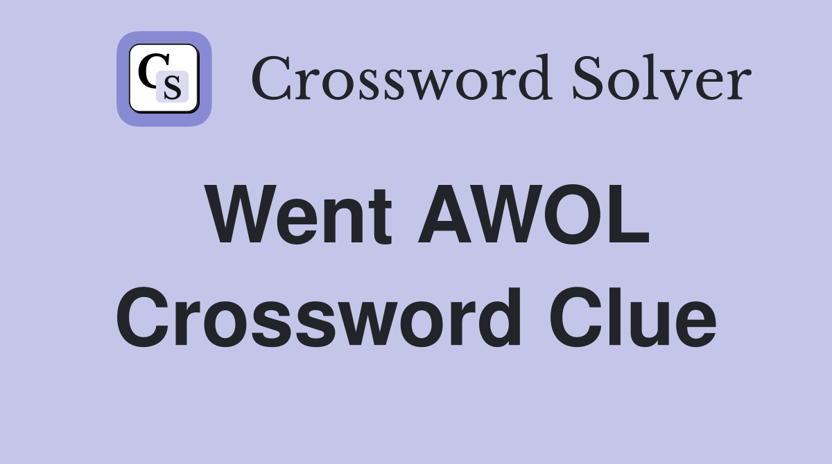 Went AWOL Crossword Clue