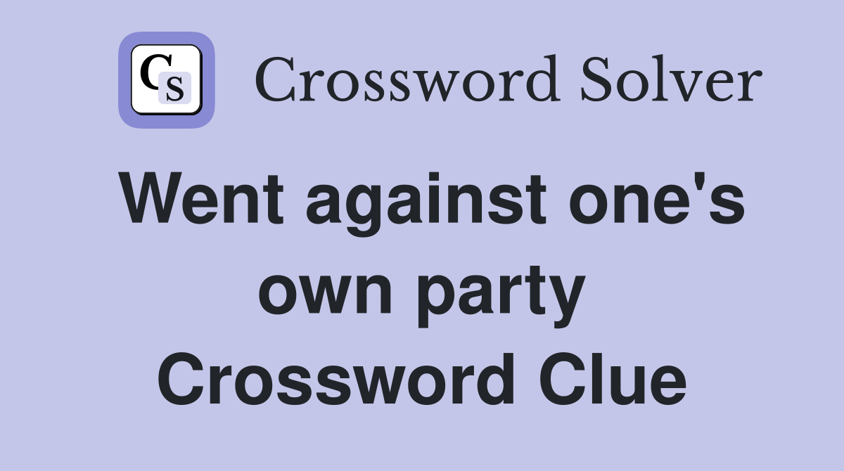 Went against one's own party Crossword Clue