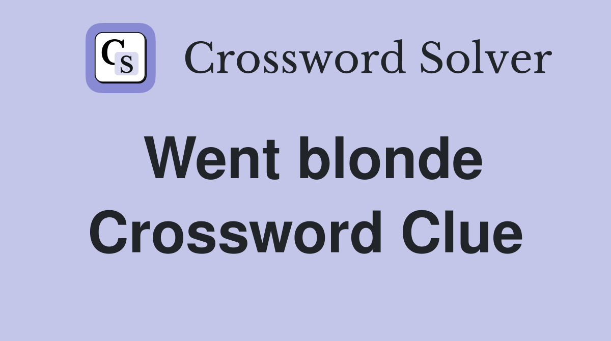 Went blonde Crossword Clue