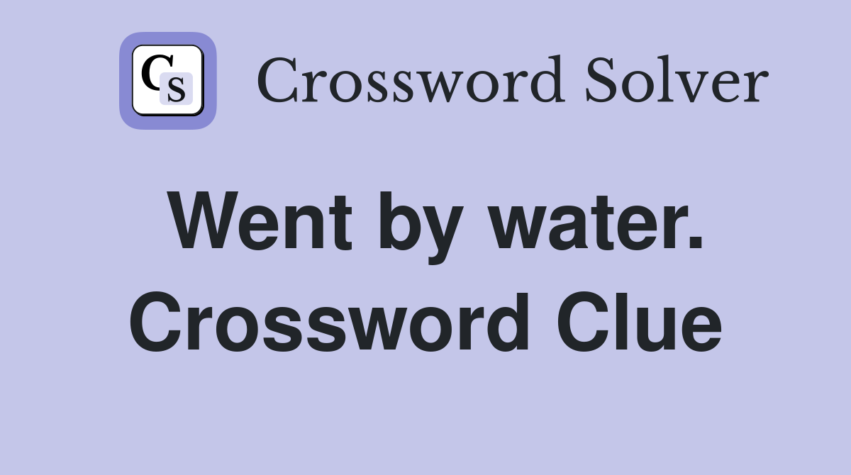 Went by water. Crossword Clue