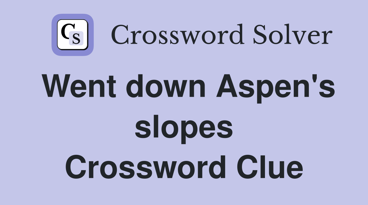 Went down Aspen's slopes Crossword Clue