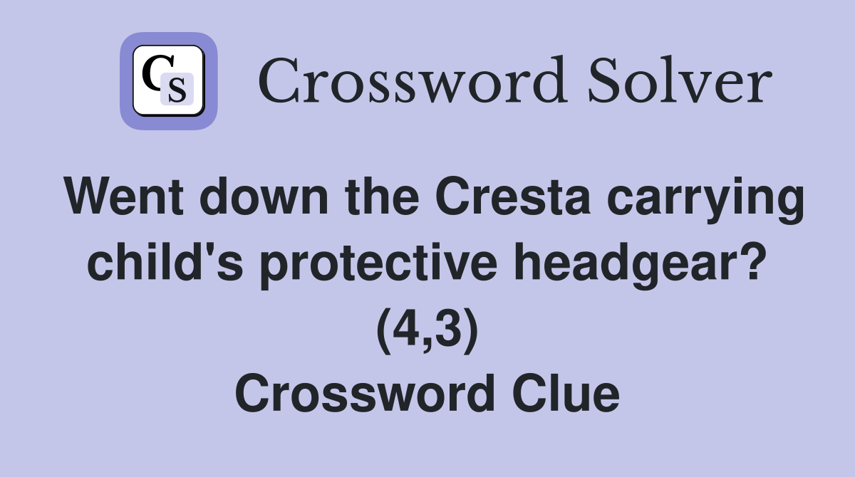 Went down the Cresta carrying child's protective headgear? (4,3) Crossword Clue