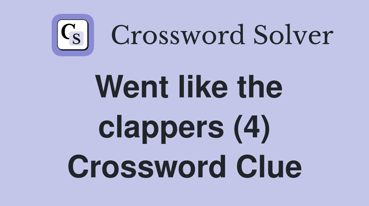 Went like the clappers (4) Crossword Clue
