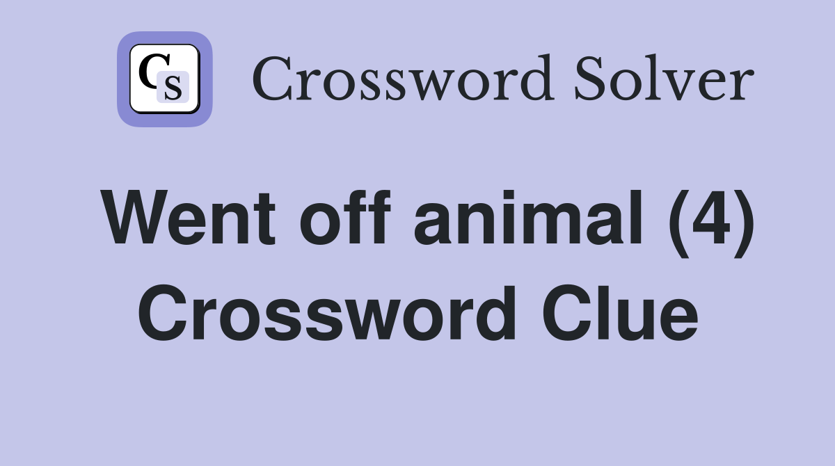 Went off animal (4) Crossword Clue