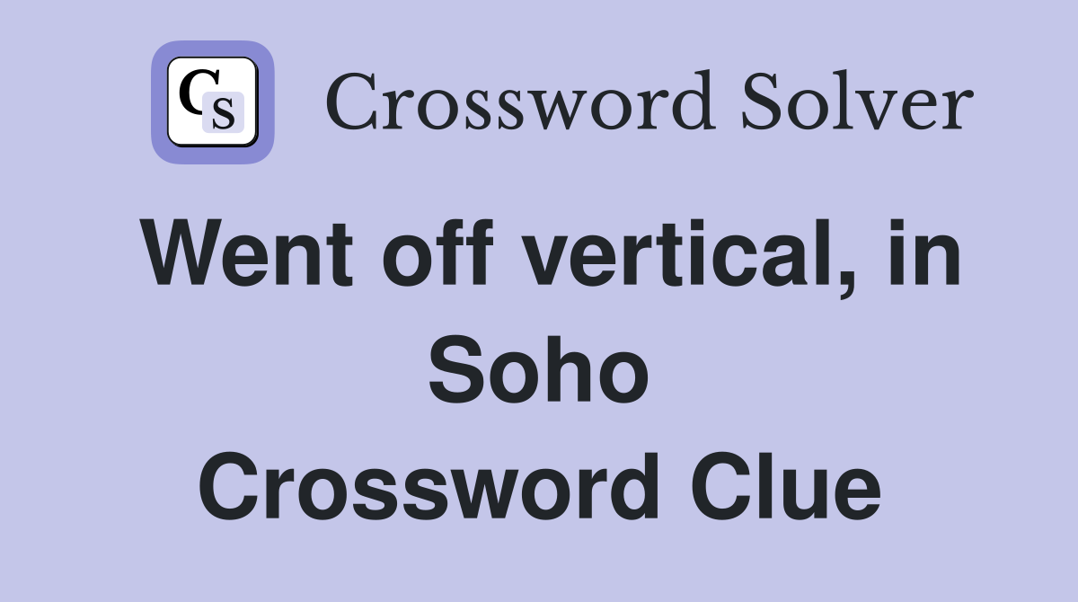 Went off vertical, in Soho Crossword Clue